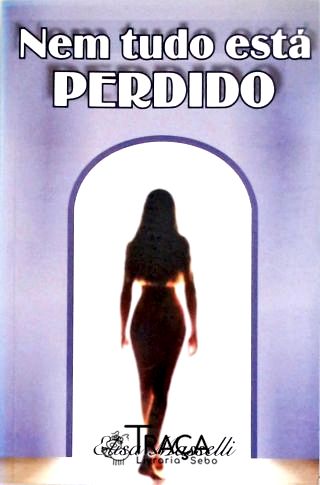 Nem Tudo Está Perdido
