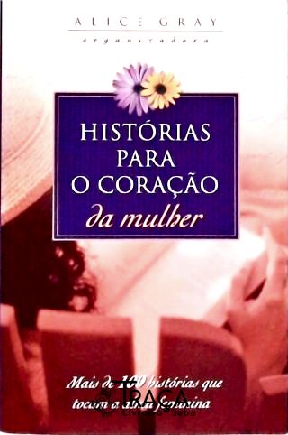 Histórias Para O Coração Da Mulher