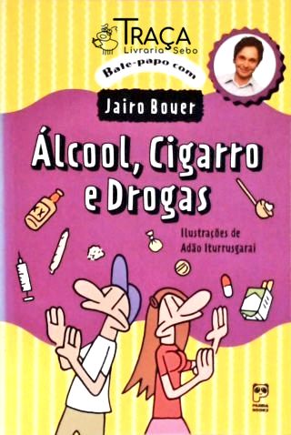 Álcool, Cigarro e Drogas