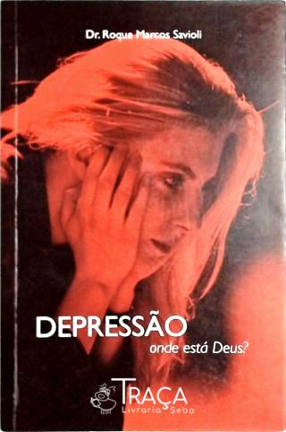 Depressão - Onde Está Deus?