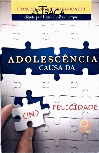 Adolescência Causa da (in)felicidade