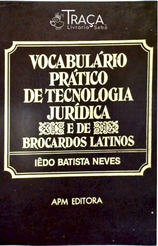 Vocabulário Prático de Tecnologia Jurídica e de Brocardos Latinos