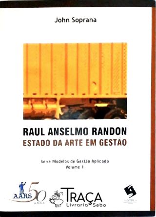 Raul Anselmo Randon - Estado da Arte em Gestão