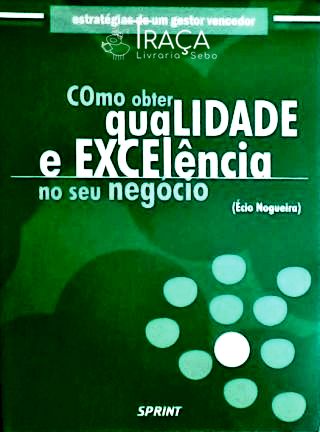 Como Obter Qualidade e Excelência No Seu Negócio