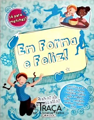 Em Forma e Feliz!