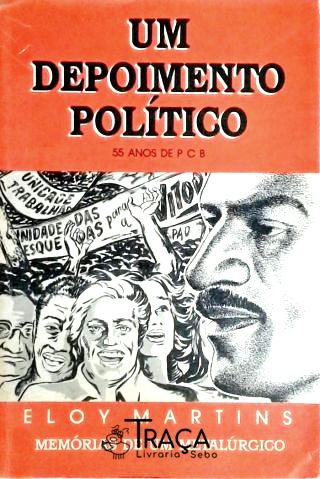 Um Depoimento Político: 55 anos de PCB.