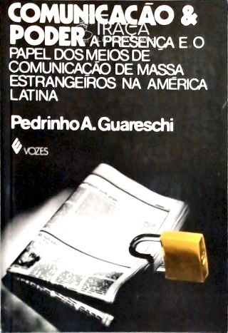 Comunicacao e Poder: a Presença e o Papel dos Meios de Comunicação de Massa Estrangeiros Na América