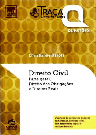 Direito Civil - Parte Geral, Direito das Obrigações e Direitos Reais