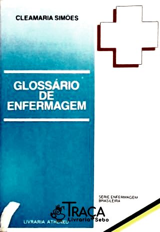 Glossário de Enfermagem - Vol. 1