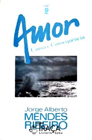 Amor Causa e Consequência
