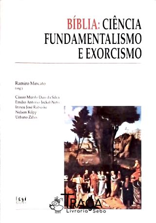 Bíblia - Ciência Fundamentalismo e Exorcismo