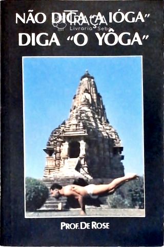 Não Diga a Ióga, Diga o Yôga