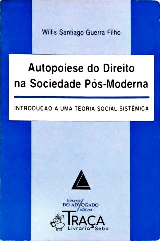 Autopoiese do Direito Na Sociedade Pós-moderna