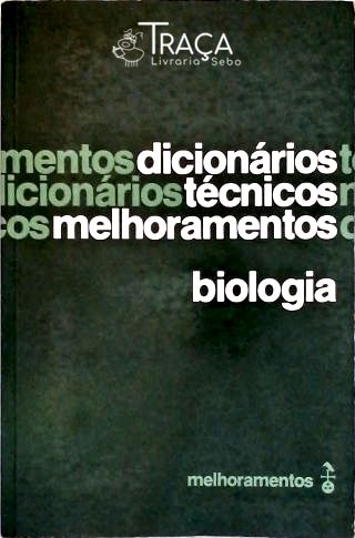 Dicionários Técnicos Melhoramentos - Biologia