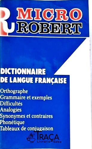 Le Micro-robert Dictionnaire de Langue Française