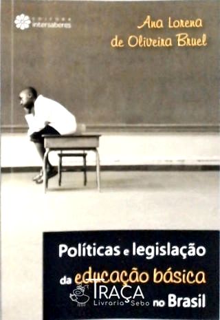 Políticas e Legislação da Educação Básica No Brasil