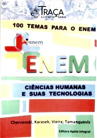 100 Temas para o Enem - Ciências Humasnas e Suas Tecnologias