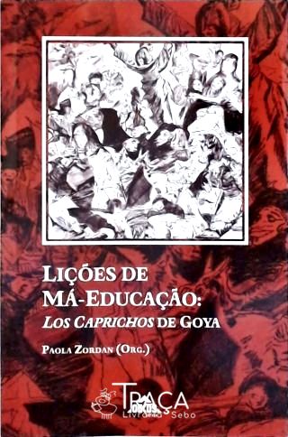 Lições de Má-educação - Los Caprichos de Goya