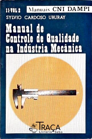 Manual de Controle de Qualidade Na Indústria Mecânica