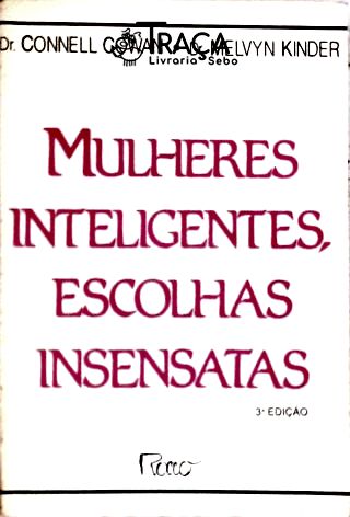 Mulheres Inteligentes, Escolhas Insensatas