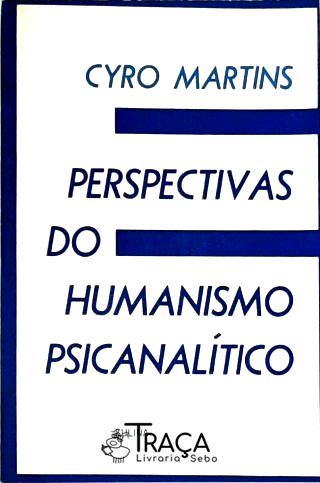 Perspectivas Do Humanismo Psicanalítico