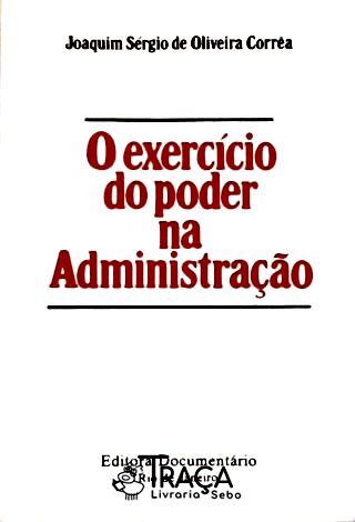 O Exercício do Poder Na Administração