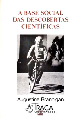 A Base Social das Descobertas Científicas