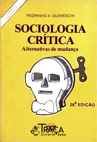 Sociologia Crítica - Alternativas de Mudança