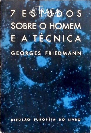 7 Estudos sobre o Homem e a Técnica