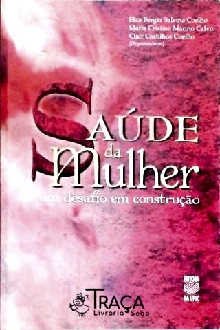 Saúde da Mulher - Um Desafio em Construção