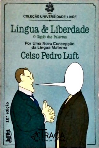 Língua e Liberdade (o Gigolô das Palavras)