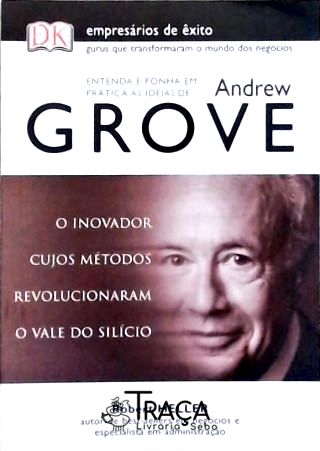 Entenda e Ponha em Prática as Idéias de Andrew Grove