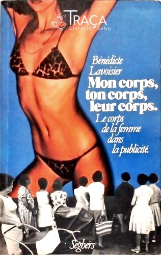 Mon Corps, Ton Corps, Leur Corps