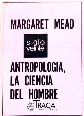 Antropologia, La Ciencia Del Hombre