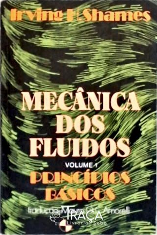 Mecânica dos Fluidos - Vol. 1