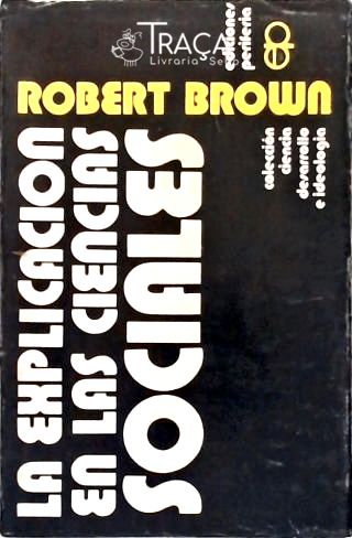 La Explicacion en las Ciencias Sociales