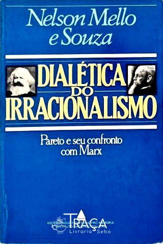 Dialética Do Irracionalismo