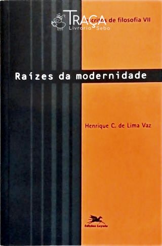 Raízes Da Modernidade