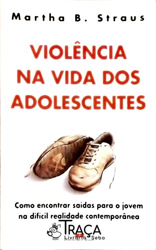 Violência Na Vida Dos Adolescentes
