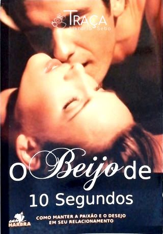O Beijo de 10 Segundos