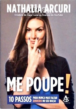 Me Poupe! 10 Passos para Nunca Mais Faltar Dinheiro No Seu Bolso