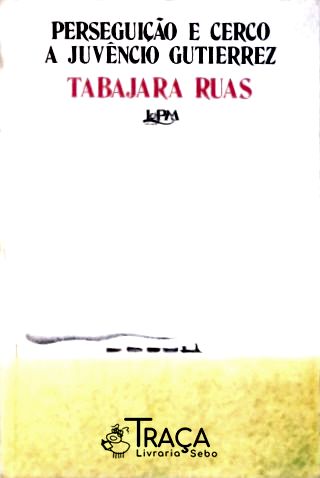 Perseguiçao e Cerco a Juvencio Gutierrez