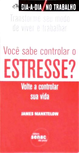 Você Sabe Controlar o Estresse?