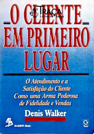 O Cliente em Primeiro Lugar