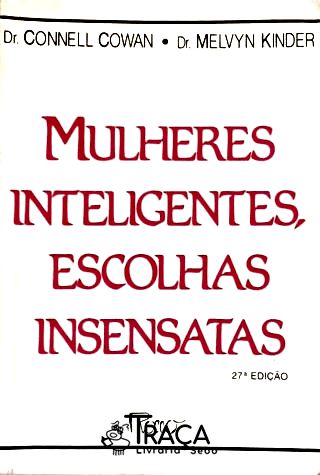 Mulheres Inteligentes, Escolhas Insensatas