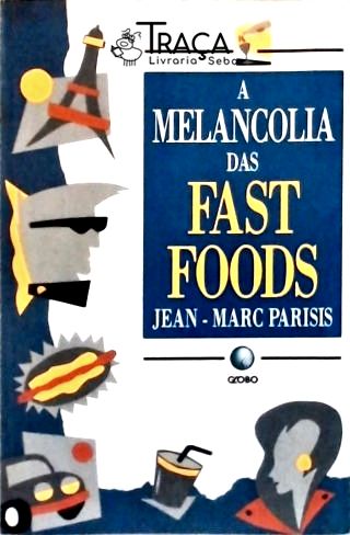 A Melancolia Das Fast Foods