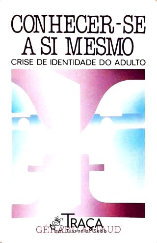Conhecer-se A Si Mesmo: Crise De Identidade Do Adulto