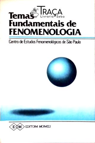 Temas Fundamentais De Fenomenologia