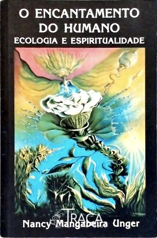 O Encantamento do Humano: Ecologia e Espiritualida