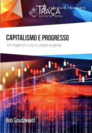 Capitalismo E Progresso